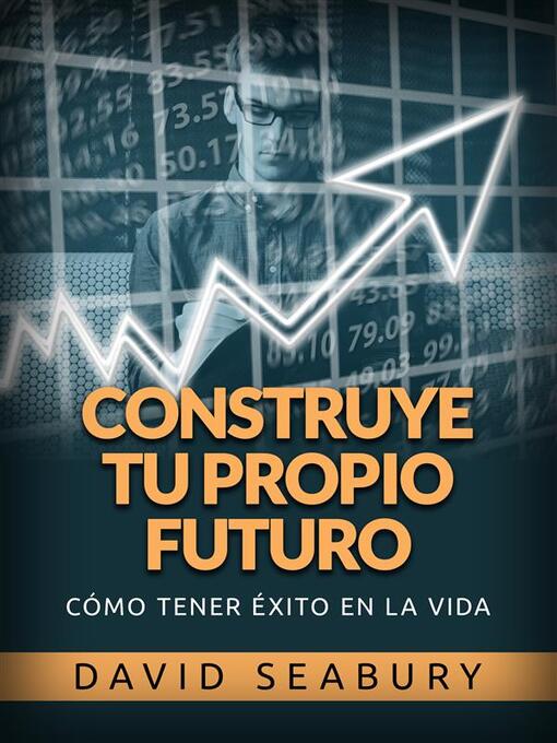 Title details for Construye tu propio Futuro (Traducido) by David Seabury - Available